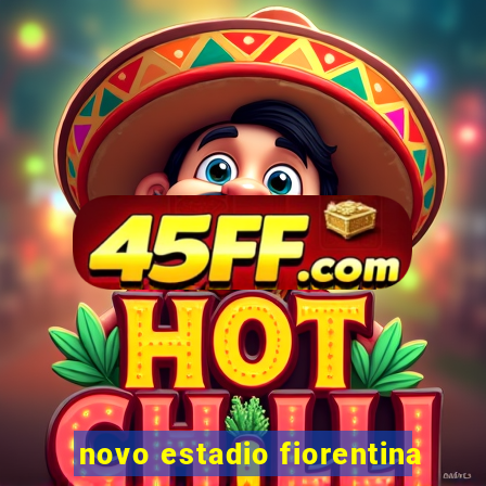 novo estadio fiorentina